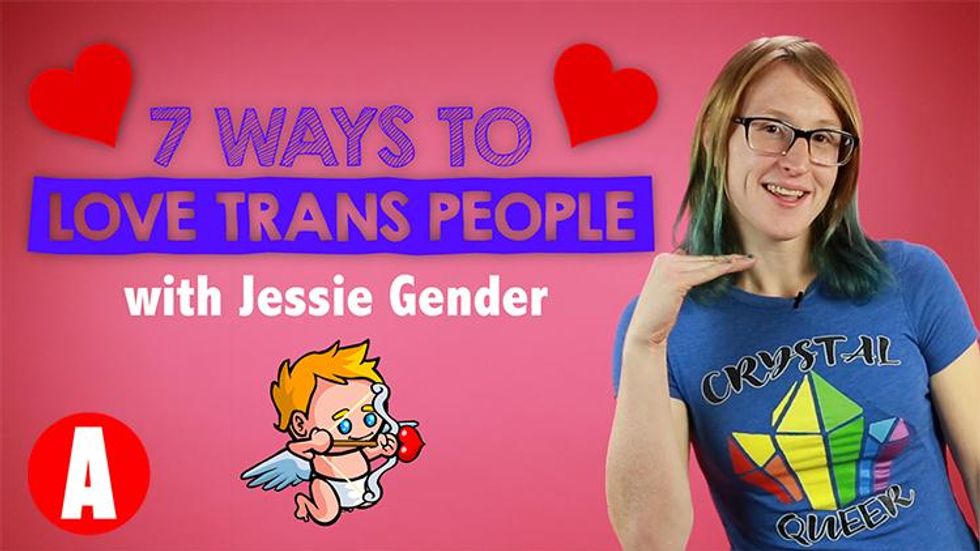 7 Ways to Love Trans People, With Jessie Gender